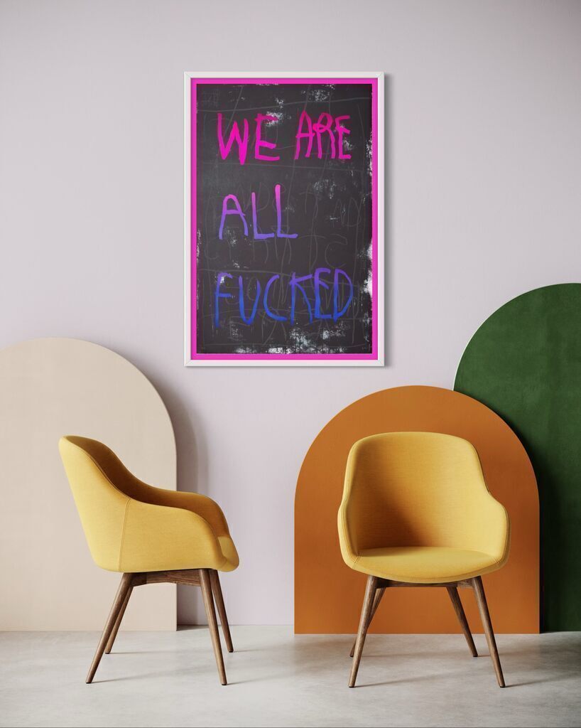 We are all Fucked (Blue & Pink Variant)