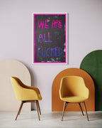 We are all Fucked (Blue & Pink Variant)