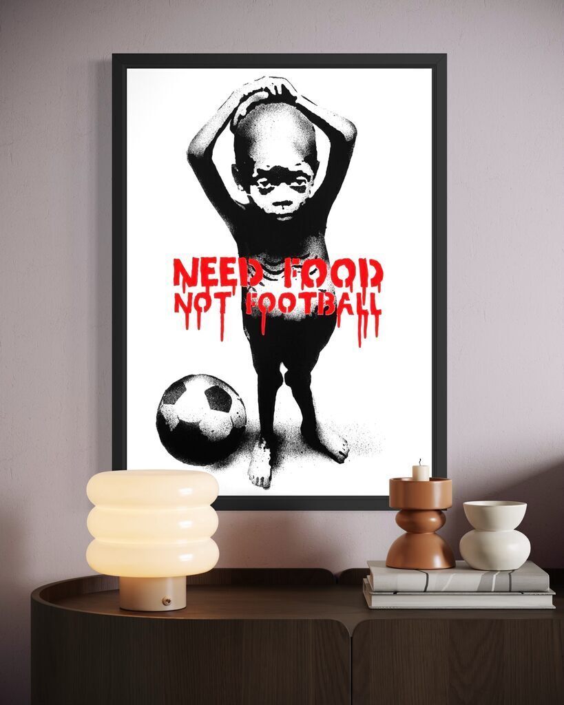 Need Food Not Football (Artist Proof)