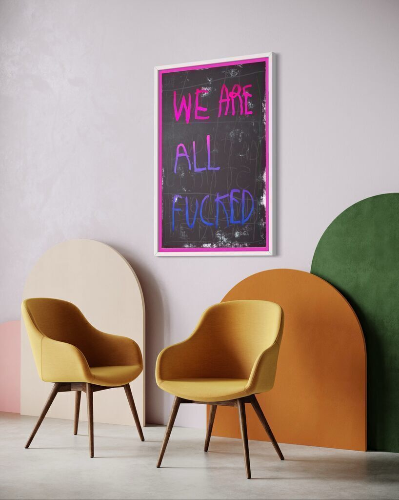 We are all Fucked (Blue & Pink Variant)