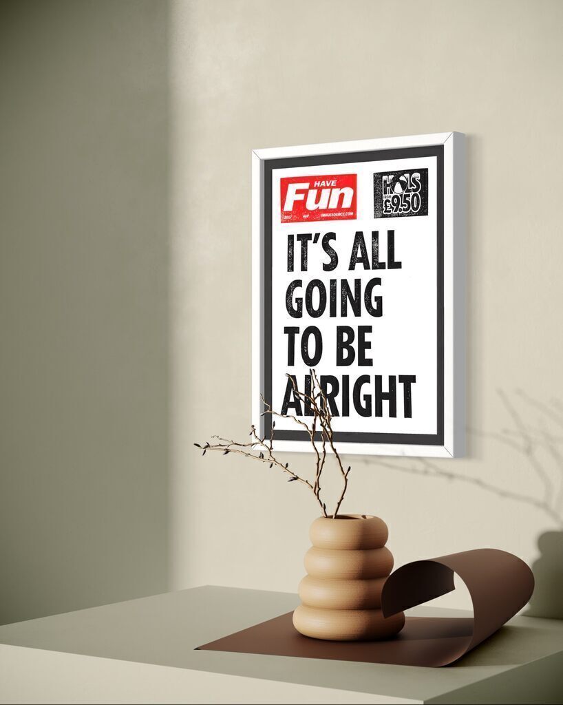 IT’S ALL GOING TO BE ALRIGHT
