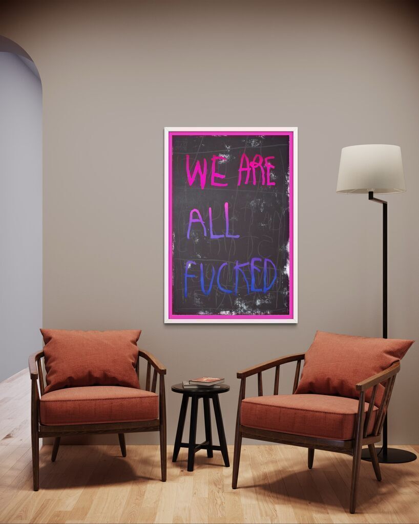 We are all Fucked (Blue & Pink Variant)