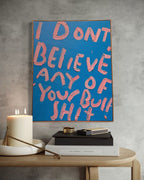 I don’t believe any of your bullshit