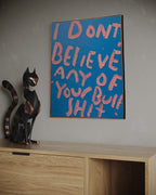 I don’t believe any of your bullshit