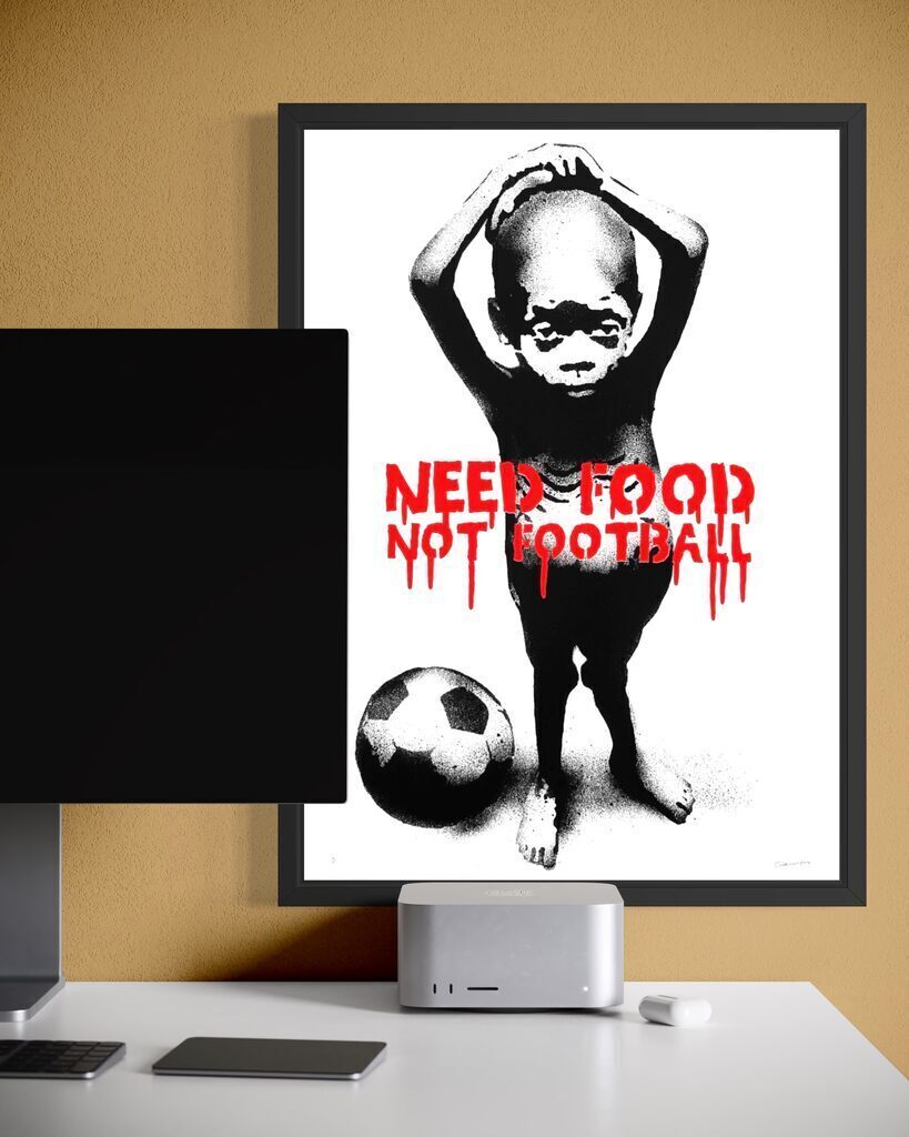 Need Food Not Football (Artist Proof)