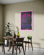 We are all Fucked (Blue & Pink Variant)